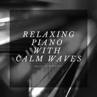 Relaxing Piano with Calm Waves