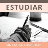 Estudiar sin Fatiga y Ansiedad: Música para Relajar la Mente y Prepararse para los Exámenes