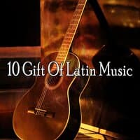 10 Gift of Latin Music