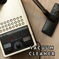 Collection of Beautiful Vacuum Cleaner Sounds