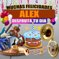 Muchas Felicidades Alex