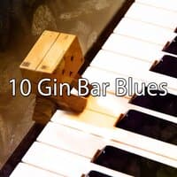 10 Gin Bar Blues