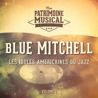 Les Idoles Américaines Du Jazz: Blue Mitchell, Vol. 1