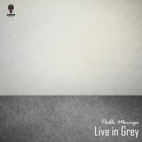 Live in Grey