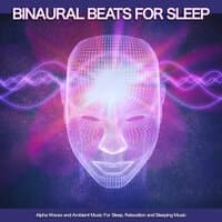 Binaural Beats For Deep Sleep: Alpha Waves and Ambient Music For Sleep, Relaxation and Sleeping Music