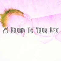 79 Bound to Your Bed