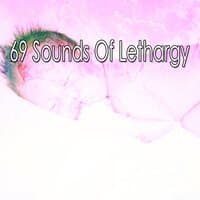 69 Sounds of Lethargy