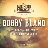 Les idoles américaines du rhythm and blues : Bobby Bland, Vol. 1