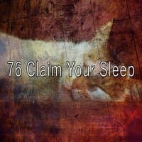 76 Claim Your Sleep