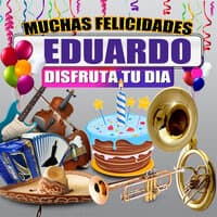 Muchas Felicidades Eduardo