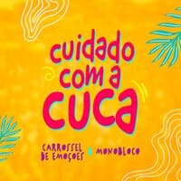 Cuidado Com a Cuca