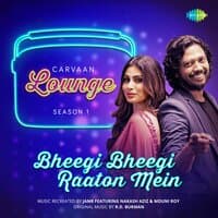 Bheegi Bheegi Raaton Mein (From "Carvaan Lounge - Season 1") - Single