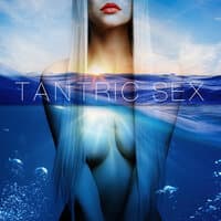 Tantric Sex – Art of Love, Sensual Seduction, Conscious Loving, Tantric Massage, Improve Sex-Life, Sexual Healing, Sexy Music, Sexy Songs