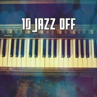 10 Jazz Off