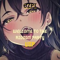 Welcome to the Riddim Party Vip