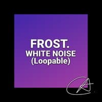 White Noise Frost (Loopable)