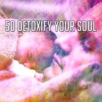 50 Detoxify Your Soul