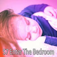 57 Enter the Bedroom