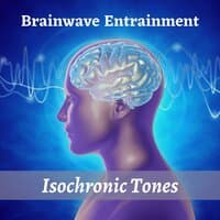 Brainwave Entrainment Isochronic Tones - Delta, Theta, Alpha, Beta and Gamma Brainwaves for Deep Relaxation