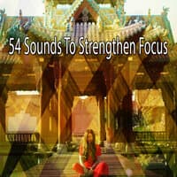 54 Sounds to Strengthen Focus