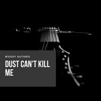 Dust Can't Kill Me