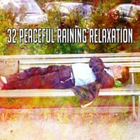 32 Peaceful Raining Relaxation