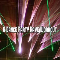 8 Dance Party Rave Workout