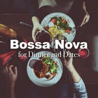 Bossa Nova for Dinner and Dates