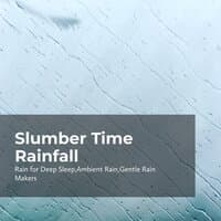 Slumber Time Rainfall