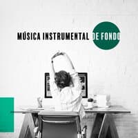 Música Instrumental de Fondo. Estudio y Trabajo. Enfoque, Desarrollo, sin Estres