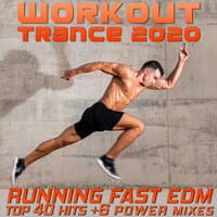 Workout Trance 2020 - Running Fast EDM Top 40 Hits +6 Power Mixes