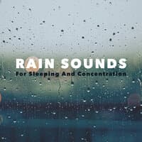 Rain Sounds For Sleeping And Concentration