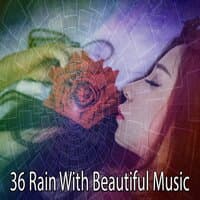 36 Rain with Beautiful Music