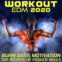 Workout EDM 2020 - Burn Bass Motivation Top 40 Hits +6 Power Mixes