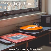 Work from Home, Ethnic Lo-fi