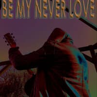 Be My Never Love