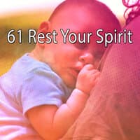 61 Rest Your Spirit