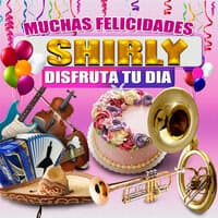 Muchas Felicidades Shirly