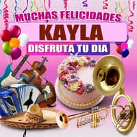 Muchas Felicidades Kayla