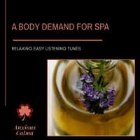 A Body Demand For Spa - Relaxing Easy Listening Tunes