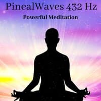 PinealWaves 432 Hz: Powerful Meditation