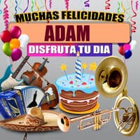 Muchas Felicidades Adam