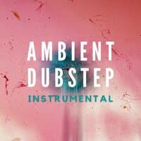 Ambient Dubstep Instrumental: Relaxing Instrumental Ambient