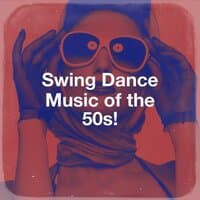 Swing Dance Music of the 50s!