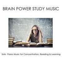 Brain Power Study Music: "Solo Piano" Music for Concentration