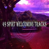 49 Spirt Welcoming Tracks