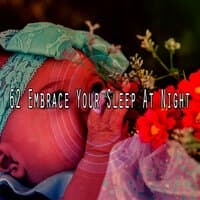 62 Embrace Your Sleep at Night