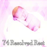 74 Resolved Rest