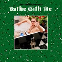 Bathe With Me