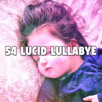 54 Lucid Lullabye